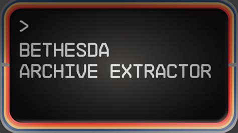 bethesda archive extractor bae
